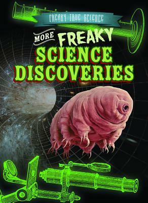 More Freaky Science Discoveries by Sarah Machajewski