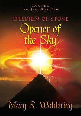 Opener of the Sky by Mary R. Woldering