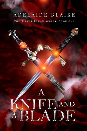 A Knife and a Blade by Adelaide Blaike