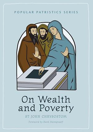 On Wealth and Poverty: St. John Chrysostom by Catharine P. Roth, John Chrysostom