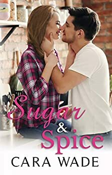 Sugar and Spice by Cara Wade