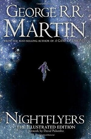 Nightflyers: Illustrated Edition by David Palumbo, George R.R. Martin