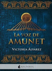 La voz de Amunet by Victoria Álvarez