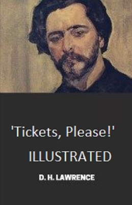 Tickets, Please!' Illustrated by D.H. Lawrence