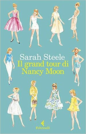 Il grand tour di Nancy Moon by Sarah Steele