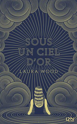Sous un ciel d'or by Laura Wood
