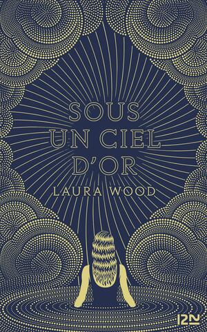 Sous un ciel d'or by Laura Wood