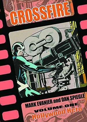Crossfire Volume 1: Hollywood Hero by Mark Evanier, Dan Spiegle