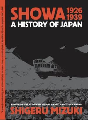 Showa 1926-1939: A History of Japan Vol. 1 by Shigeru Mizuki