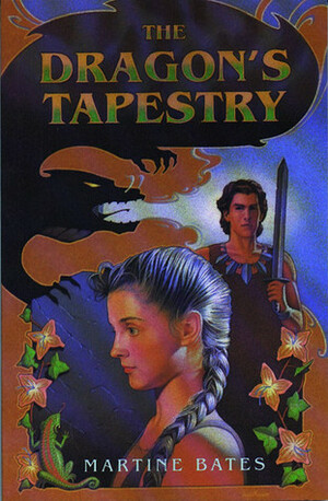 The Dragon's Tapestry by Martine Bates, Martine Leavitt