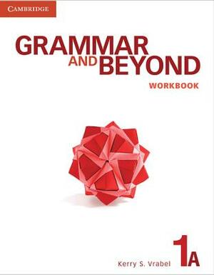 Grammar and Beyond Level 1 Workbook a by Kerry S. Vrabel