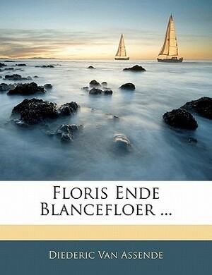 Floris Ende Blancefloer by Diederic Van Assende