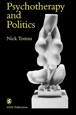 Psychotherapy and Politics by Nick Totton