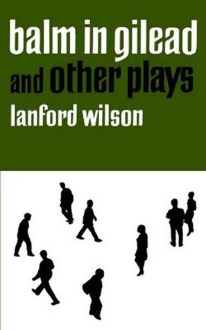 Balm in Gilead and Other Plays by Lanford Wilson