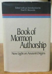 Book of Mormon Authorship: New Light on Ancient Origins by Noel B. Reynolds, Charles D. Tate Jr.