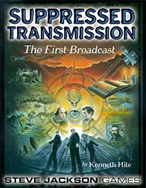 Suppressed Transmission: The First Broadcast by Kenneth Hite