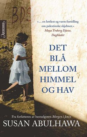 Det blå mellom himmel og hav by Susan Abulhawa