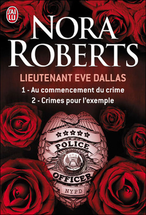Au commencement du crime ; Crimes pour l'exemple by Maud Godoc, J.D. Robb