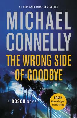 The Wrong Side of Goodbye by Michael Connelly