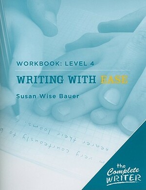 Writing with Ease: Workbook - Level 4 by Susan Wise Bauer