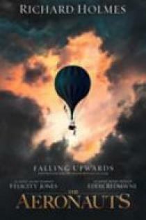 Falling Upwards: Inspiration for the Major Motion Picture The Aeronauts by Richard Holmes