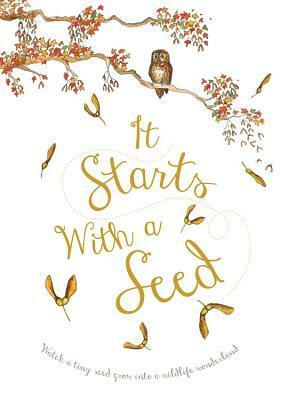 It Starts With a Seed by Laura Knowles, Jennie Webber