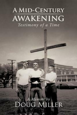 A Mid-Century Awakening: (Testimony of a Time) by Doug Miller