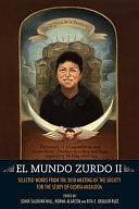 El Mundo Zurdo 2: Selected Works from the Meeting of the Society for the Study of Gloria Anzaldúa, 2010 by Sonia Saldívar-Hull, Rita Urquijo-Ruiz, Norma Alarcón