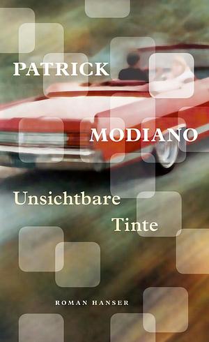 Unsichtbare Tinte: Roman by Patrick Modiano