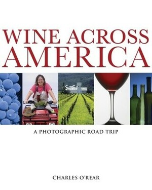 Wine Across America: A Photographic Road Trip by Daphne Larkin