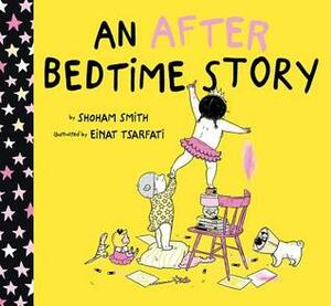 An After Bedtime Story by Shoham SMith, Einat Tsarfati