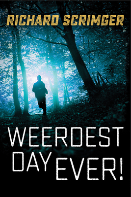 Weerdest Day Ever! by Richard Scrimger