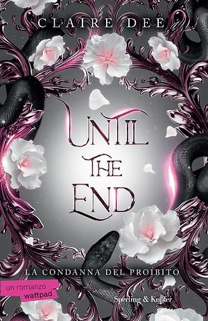Until the end. La condanna del proibito by Claire Dee, Claire Dee