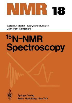 15n-NMR Spectroscopy by M. L. Martin, G. J. Martin, J. -P Gouesnard