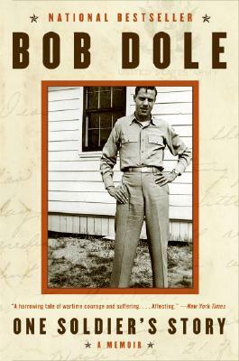 One Soldier's Story: A Memoir by Bob Dole
