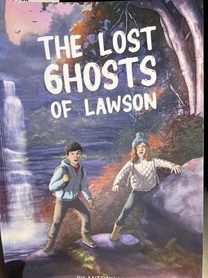The Lost Ghosts of Lawson by Antony Mann