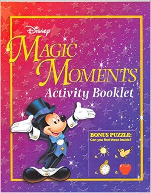 Disney's Magic Moments Activity Booklet by The Walt Disney Company, Victoria Saxon