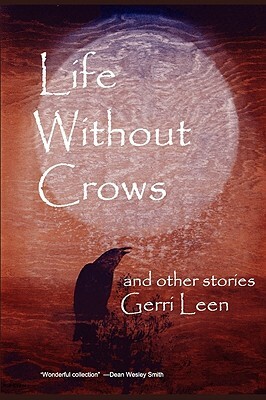 Life Without Crows by Gerri Leen