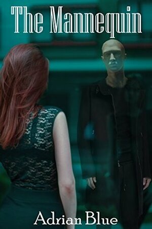 The Mannequin by Adrian Blue
