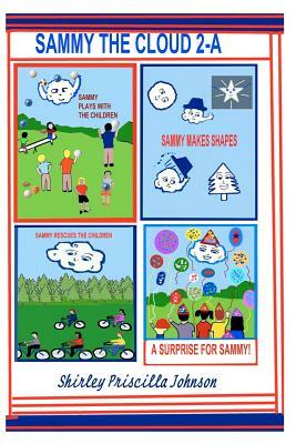Sammy The Cloud Book 2-A by Shirley Priscilla Johnson