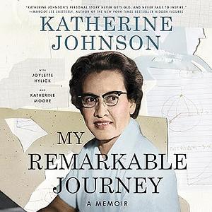 My Remarkable Journey by Katherine G. Johnson