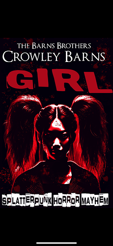 Girl : Splatterpunk Horror Mayhem by Crowley Barns