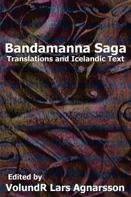 Bandamanna Saga: Translations and Icelandic Text by 
