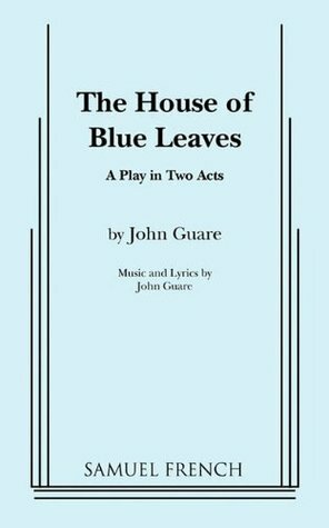The House of Blue Leaves by John Guare