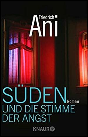 Süden und die Stimme der Angst by Friedrich Ani