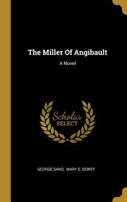 The Miller Of Angibault by George Sand