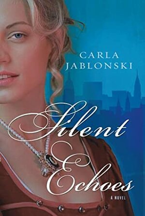 Silent Echoes by Carla Jablonski