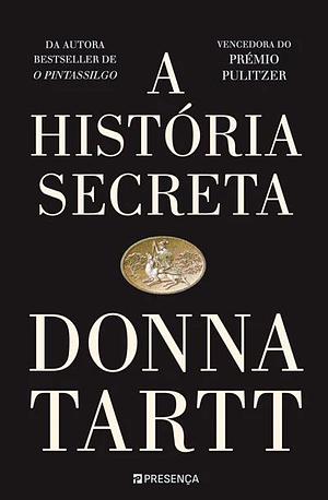 A História Secreta by Donna Tartt