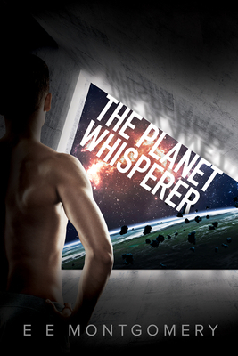 The Planet Whisperer by E. E. Montgomery