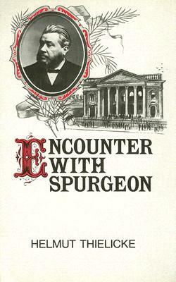 Encounter with Spurgeon by Helmut Thielicke